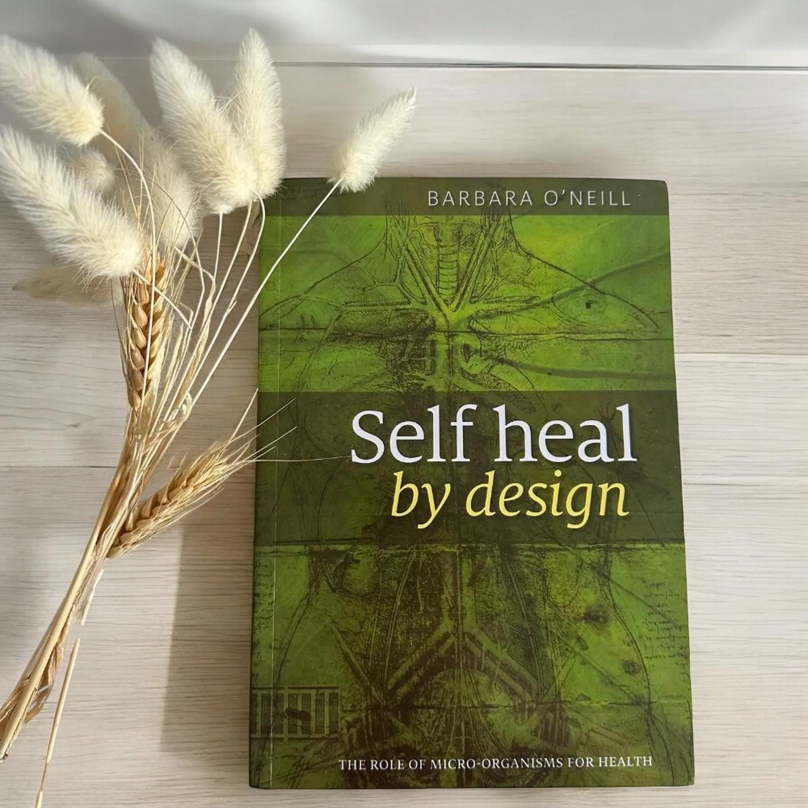 Self Heal By Design - By Barbara O'Neill: The Role Of Micro-Organisms For Health